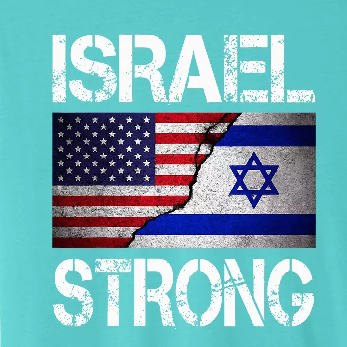 Israel Strong Pray For Israel US Israel Flag ChromaSoft Performance T-Shirt