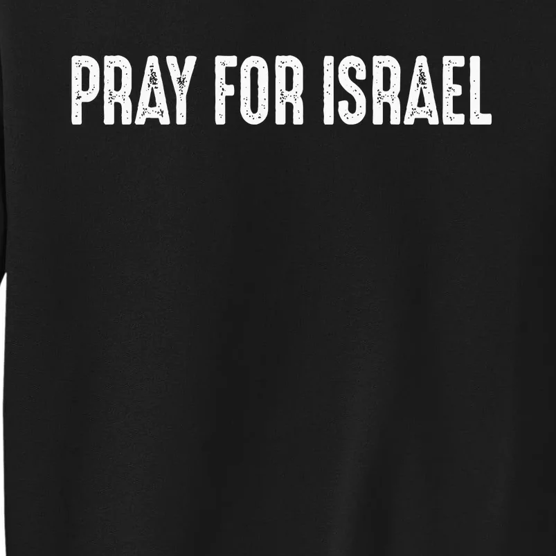 Israel Strong Pray For Israel US Israel Flag Tall Sweatshirt