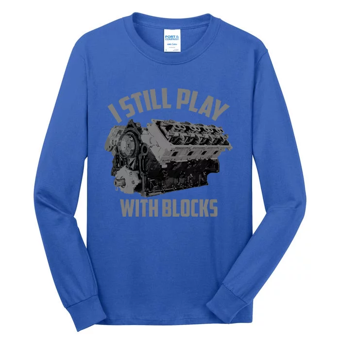 I Still Play With Blocks Racing | Maintenance Man Gift Tall Long Sleeve T-Shirt