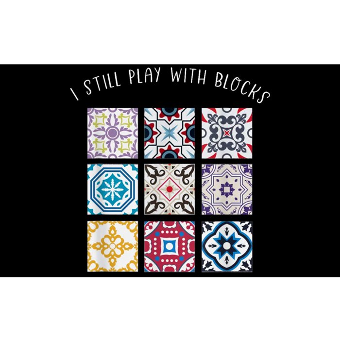 I Still Play With Blocks Quilt Patterns Bumper Sticker