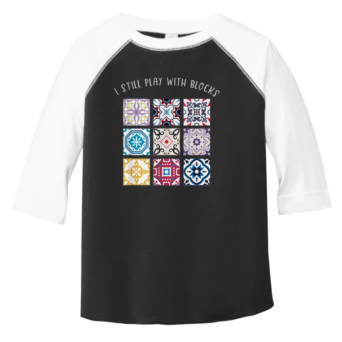 I Still Play With Blocks Quilt Patterns Toddler Fine Jersey T-Shirt