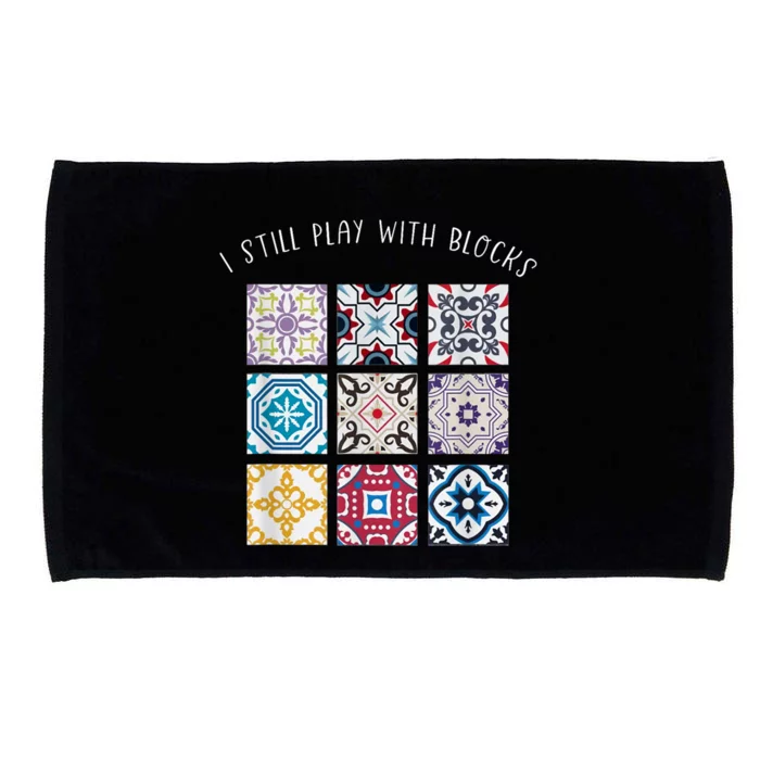 I Still Play With Blocks Quilt Patterns Microfiber Hand Towel