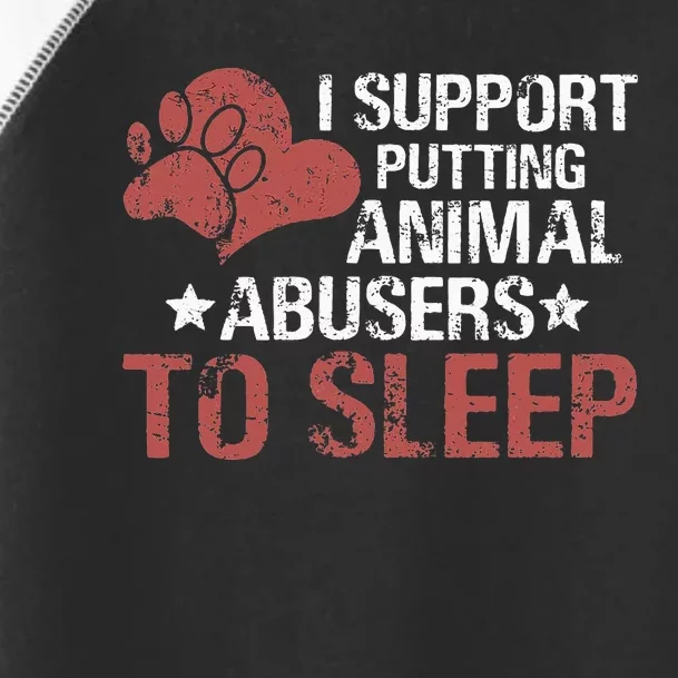 I Support Putting Animal Abusers To Sleep Toddler Fine Jersey T-Shirt