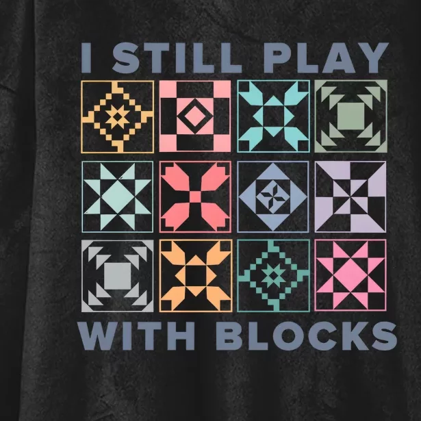 I Still Play With Blocks Quilt Blocks Hooded Wearable Blanket