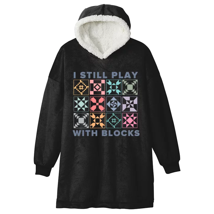 I Still Play With Blocks Quilt Blocks Hooded Wearable Blanket