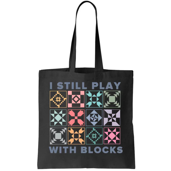 I Still Play With Blocks Quilt Blocks Tote Bag