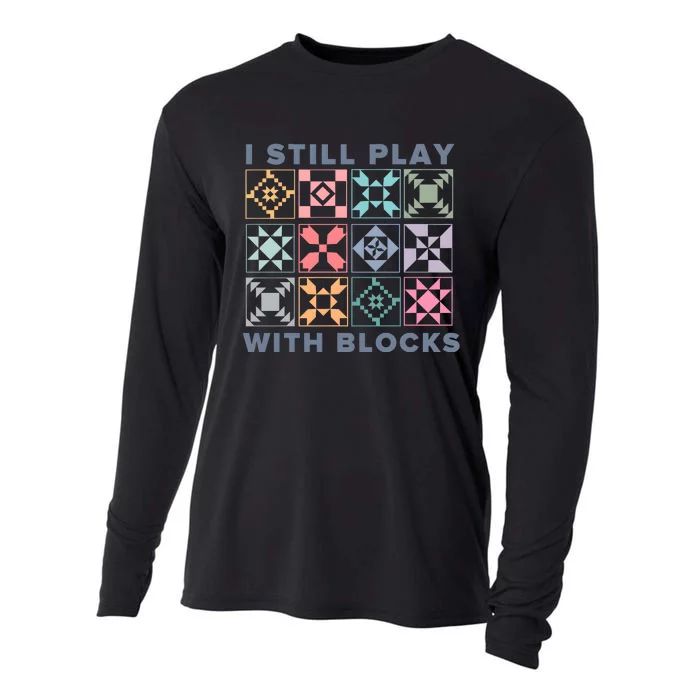 I Still Play With Blocks Quilt Blocks Cooling Performance Long Sleeve Crew