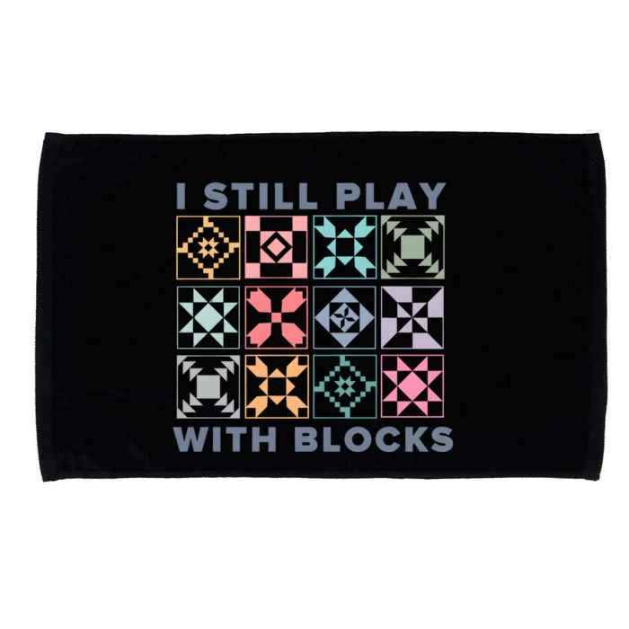 I Still Play With Blocks Quilt Blocks Microfiber Hand Towel