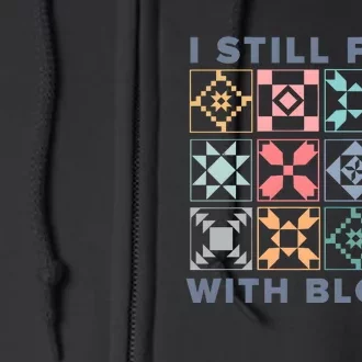 I Still Play With Blocks Quilt Blocks Full Zip Hoodie