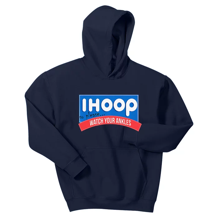 Ihoop So Please Watch Your Ankles Funny Basketball Bball Kids Hoodie