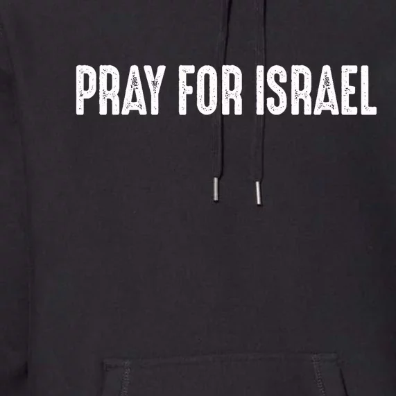 Israel Strong Pray For Israel US Israel Flag Premium Hoodie