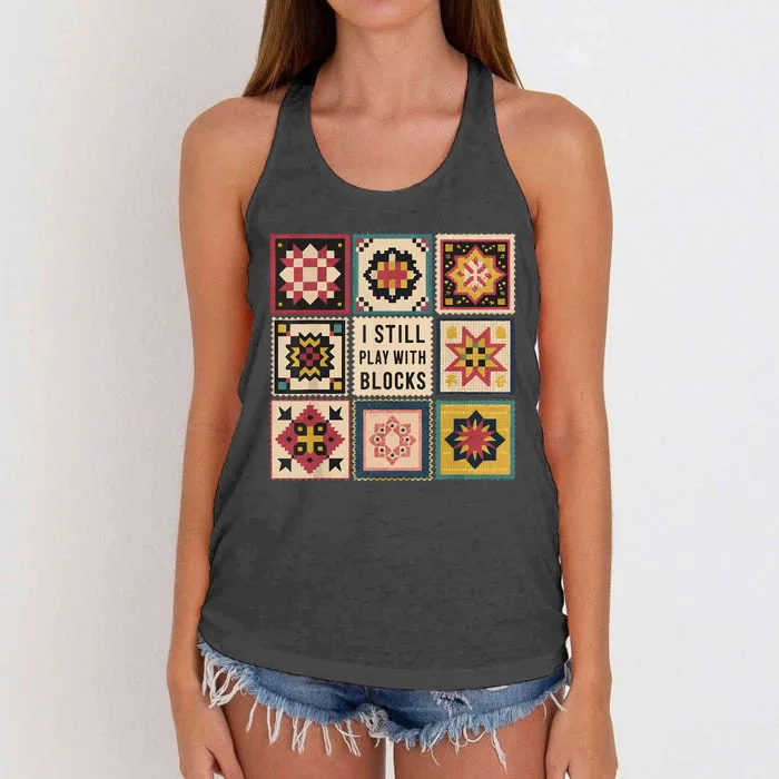 I Still Play With Blocks Quilt Funny Quilting Sewing Women's Knotted Racerback Tank