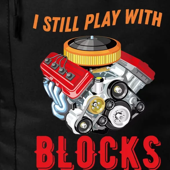 I Still Play With Blocks Man Gift Daily Commute Backpack