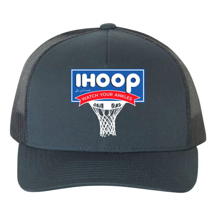 IHOOP So Please Watch Your Ankles Funny Basketball Yupoong Adult 5-Panel Trucker Hat