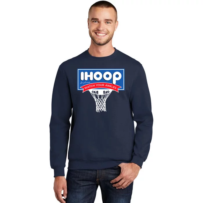 IHOOP So Please Watch Your Ankles Funny Basketball Tall Sweatshirt