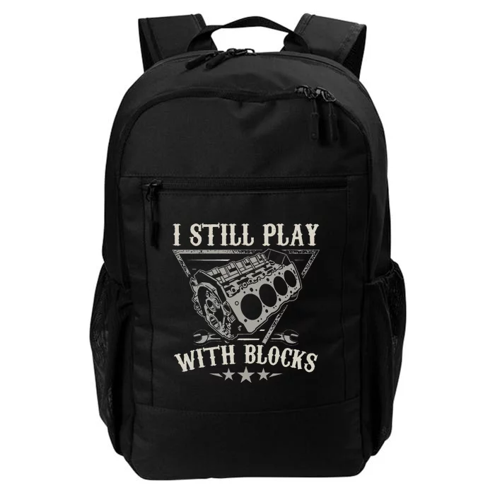 I Still Play With Blocks Car Mechanic Motor Engine Daily Commute Backpack