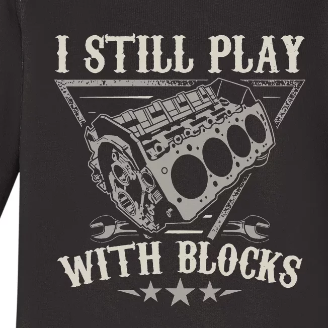 I Still Play With Blocks Car Mechanic Motor Engine Baby Long Sleeve Bodysuit