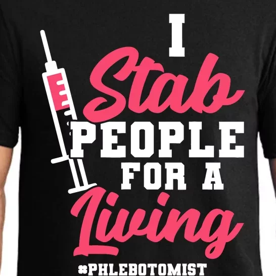 I Stab People For A Living Phlebotomist Pajama Set