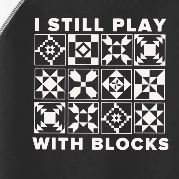 I Still Play With Blocks Toddler Fine Jersey T-Shirt