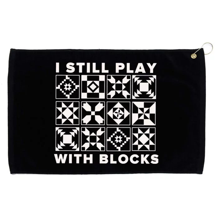 I Still Play With Blocks Grommeted Golf Towel