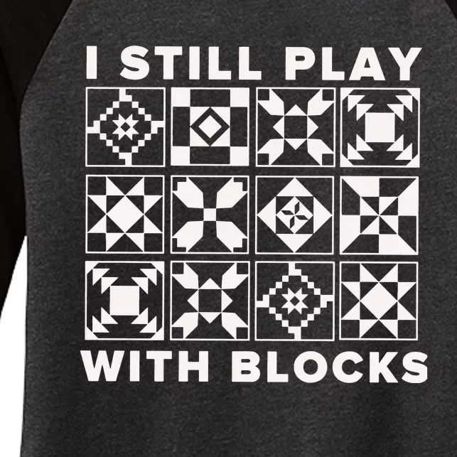 I Still Play With Blocks Women's Tri-Blend 3/4-Sleeve Raglan Shirt