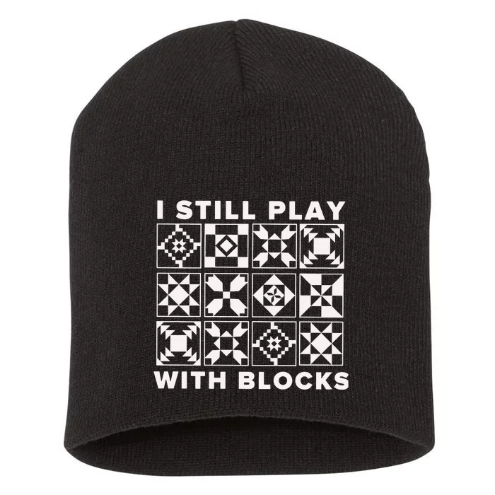 I Still Play With Blocks Short Acrylic Beanie