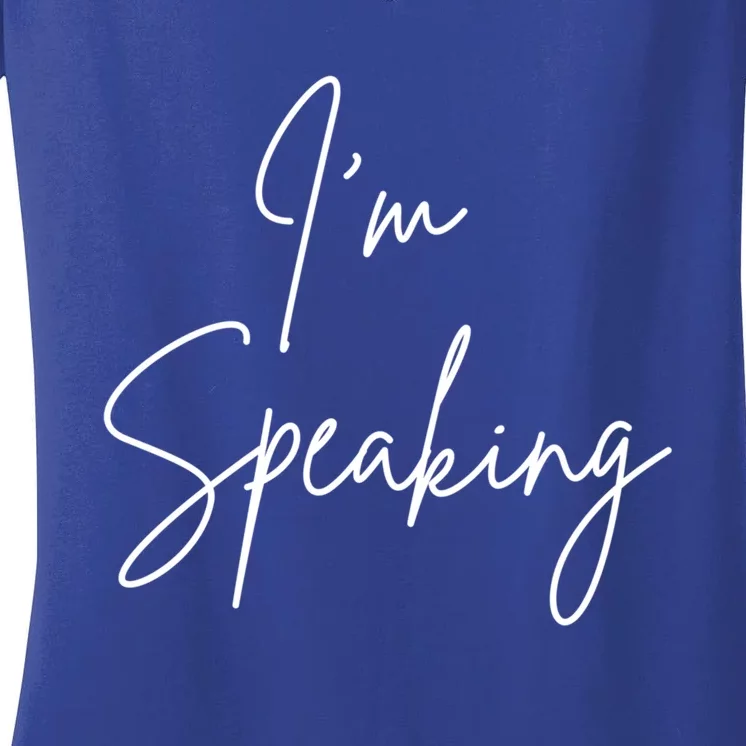 IM Speaking Quote Kamala Harris Joe Biden 2020 Gift Women's V-Neck T-Shirt