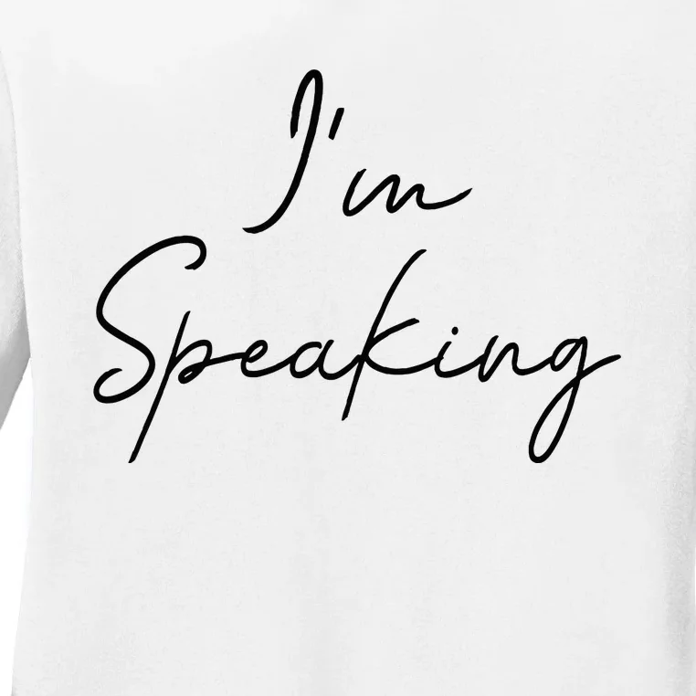 IM Speaking Quote Kamala Harris Joe Biden 2024 Ladies Long Sleeve Shirt