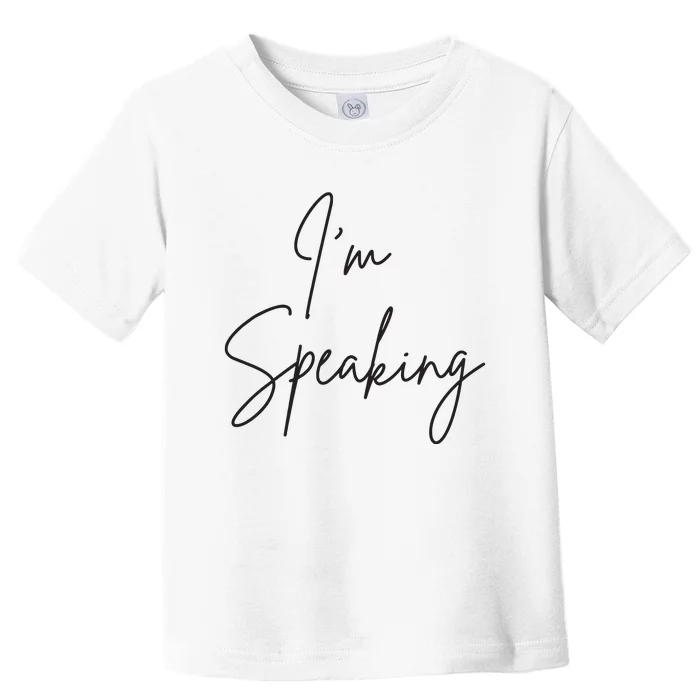 Im Speaking Quote Kamala Harris Joe Biden 2024 Toddler T-Shirt