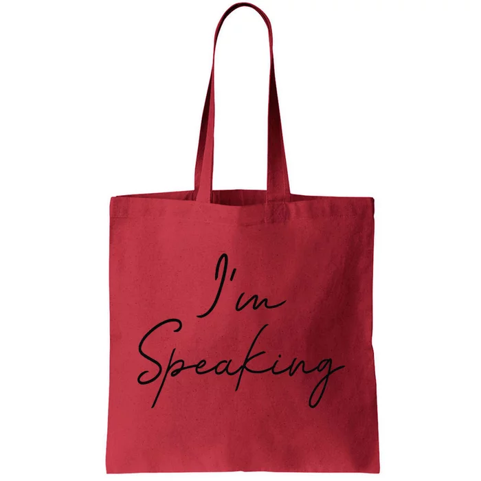 IM Speaking Quote Kamala Harris Tote Bag