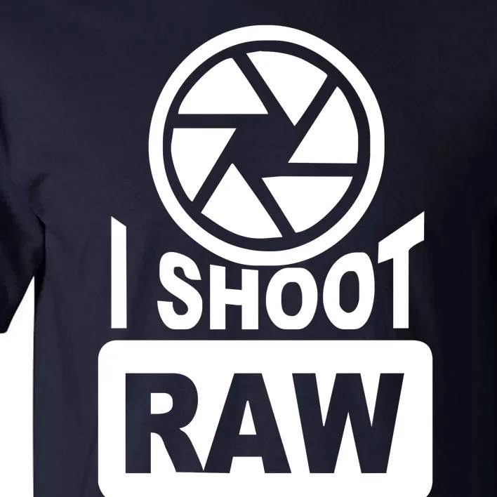 I Shoot Raw Photography Tall T-Shirt