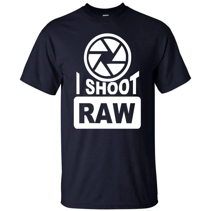 I Shoot Raw Photography Tall T-Shirt