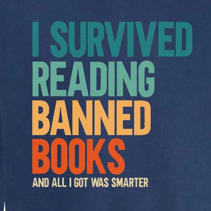 I Survived Reading Banned Books Book Lover Bookaholic Garment-Dyed Sweatshirt