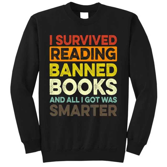 I Survived Reading Banned Books All I Got Was Smarter Tall Sweatshirt