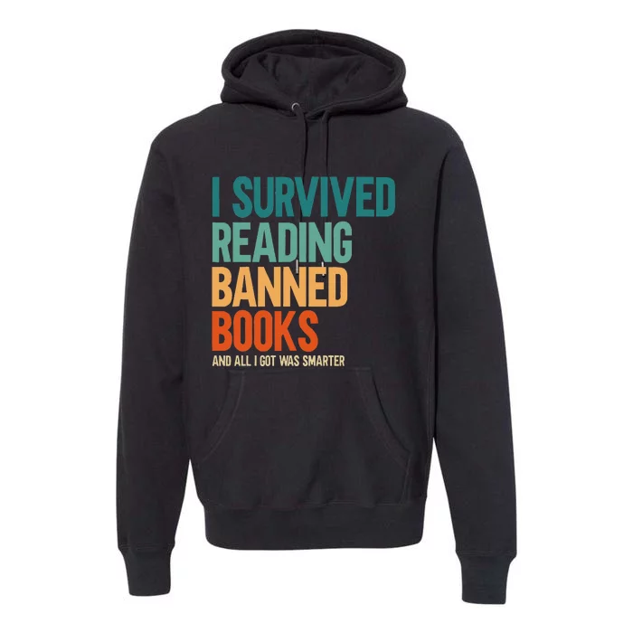 I Survived Reading Banned Books Book Lover Bookaholic Premium Hoodie