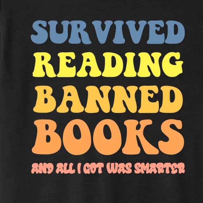 I survived reading banned books reader bookworm bookaholic ChromaSoft Performance T-Shirt