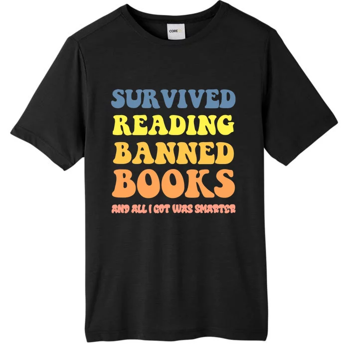 I survived reading banned books reader bookworm bookaholic ChromaSoft Performance T-Shirt