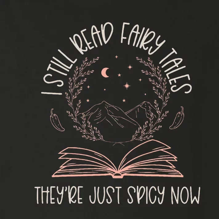 I Still Read Fairy Tales TheyRe Just Spicy Now Book Lovers Toddler Long Sleeve Shirt