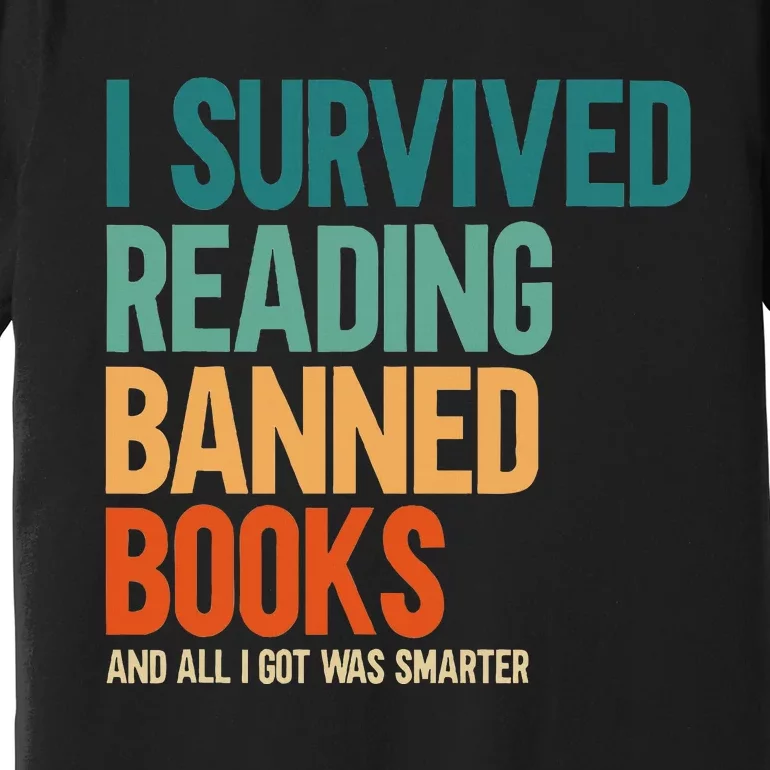 I Survived Reading Banned Books Book Lover Bookaholic Premium T-Shirt