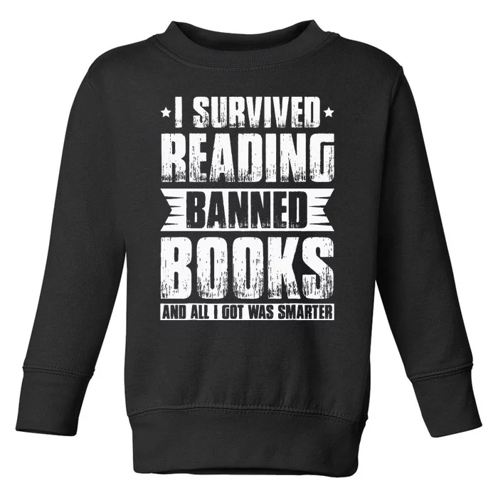 I Survived Reading Banned Books Book Lover Bookaholic Toddler Sweatshirt