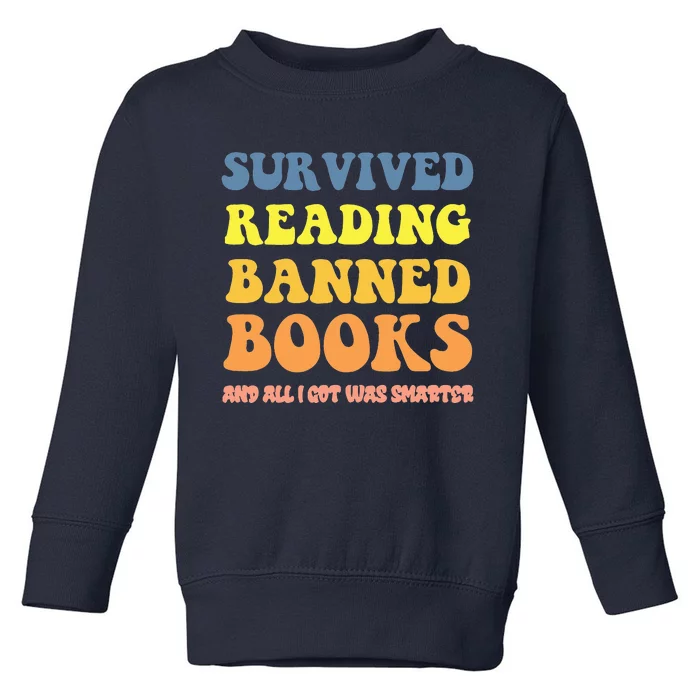 I Survived Reading Banned Books Reader Bookworm Bookaholic Toddler Sweatshirt