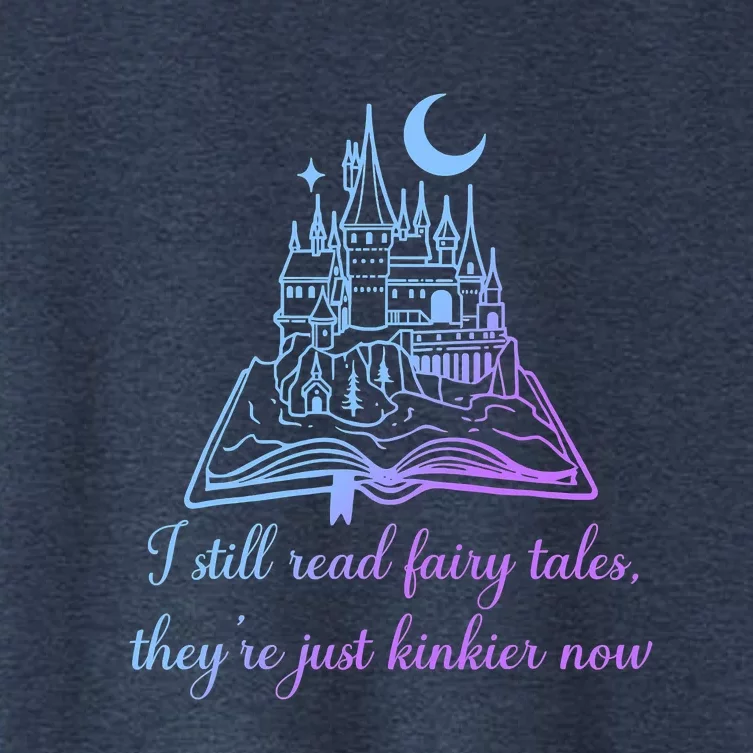 I Still Read Fairy Tales They're Just Kinkier Now Women's Crop Top Tee