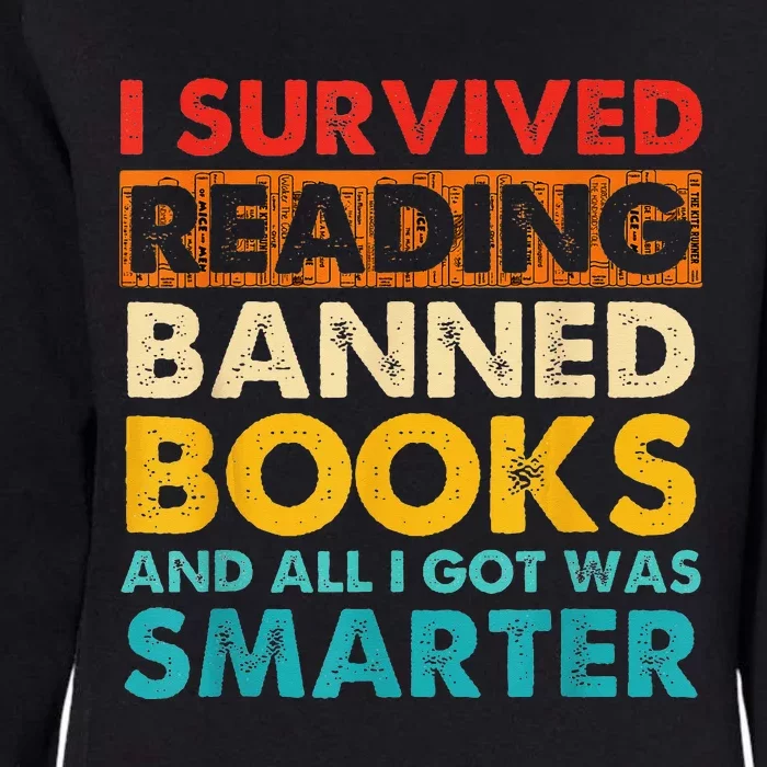 I Survived Reading Banned Books And All I Got Was Smarter Womens California Wash Sweatshirt