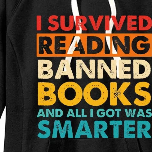 I Survived Reading Banned Books And All I Got Was Smarter Women's Fleece Hoodie