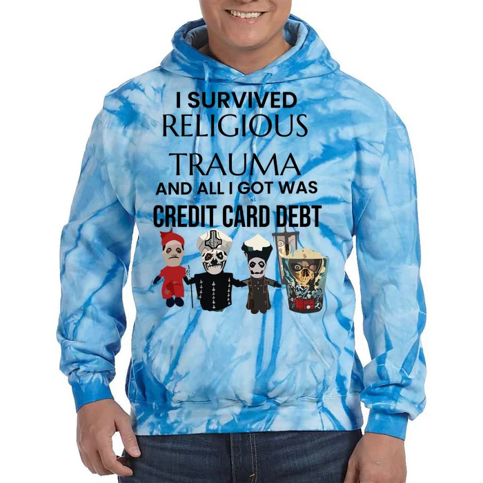 I Survived Religious Trauma And All I Got Was Credit Card Debt Tie Dye Hoodie