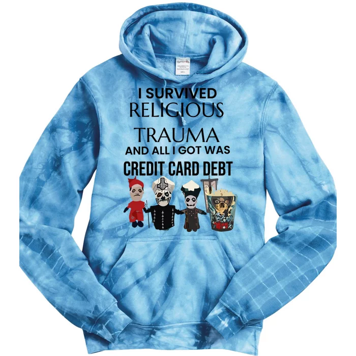 I Survived Religious Trauma And All I Got Was Credit Card Debt Tie Dye Hoodie