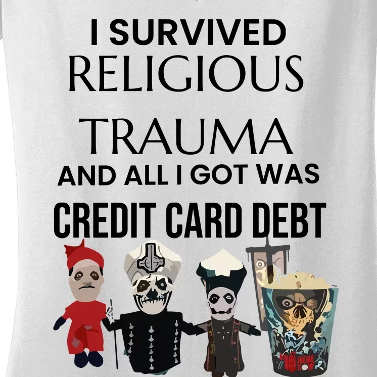 I Survived Religious Trauma And All I Got Was Credit Card Debt Women's V-Neck T-Shirt