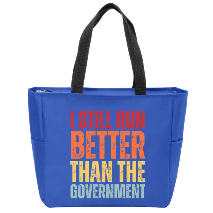 I Still Run Better Than The Government Zip Tote Bag