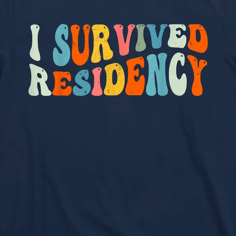 I Survived Residency Groovy Residency Graduation For Doctors T-Shirt