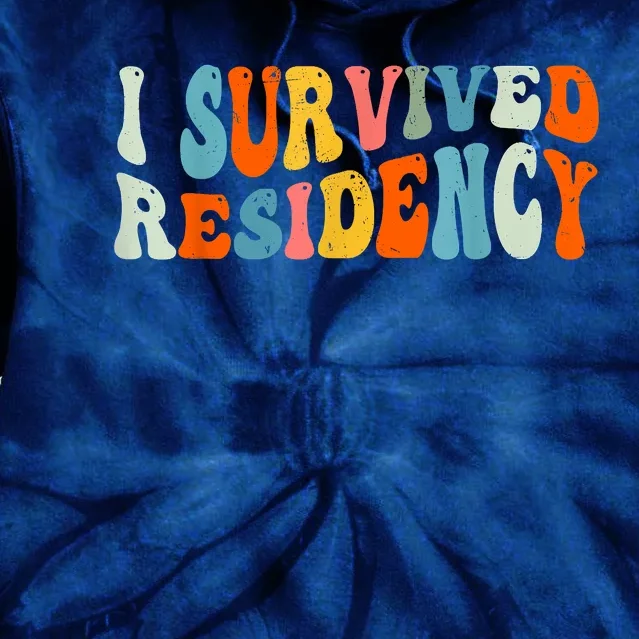 I Survived Residency Groovy Residency Graduation For Doctors Tie Dye Hoodie